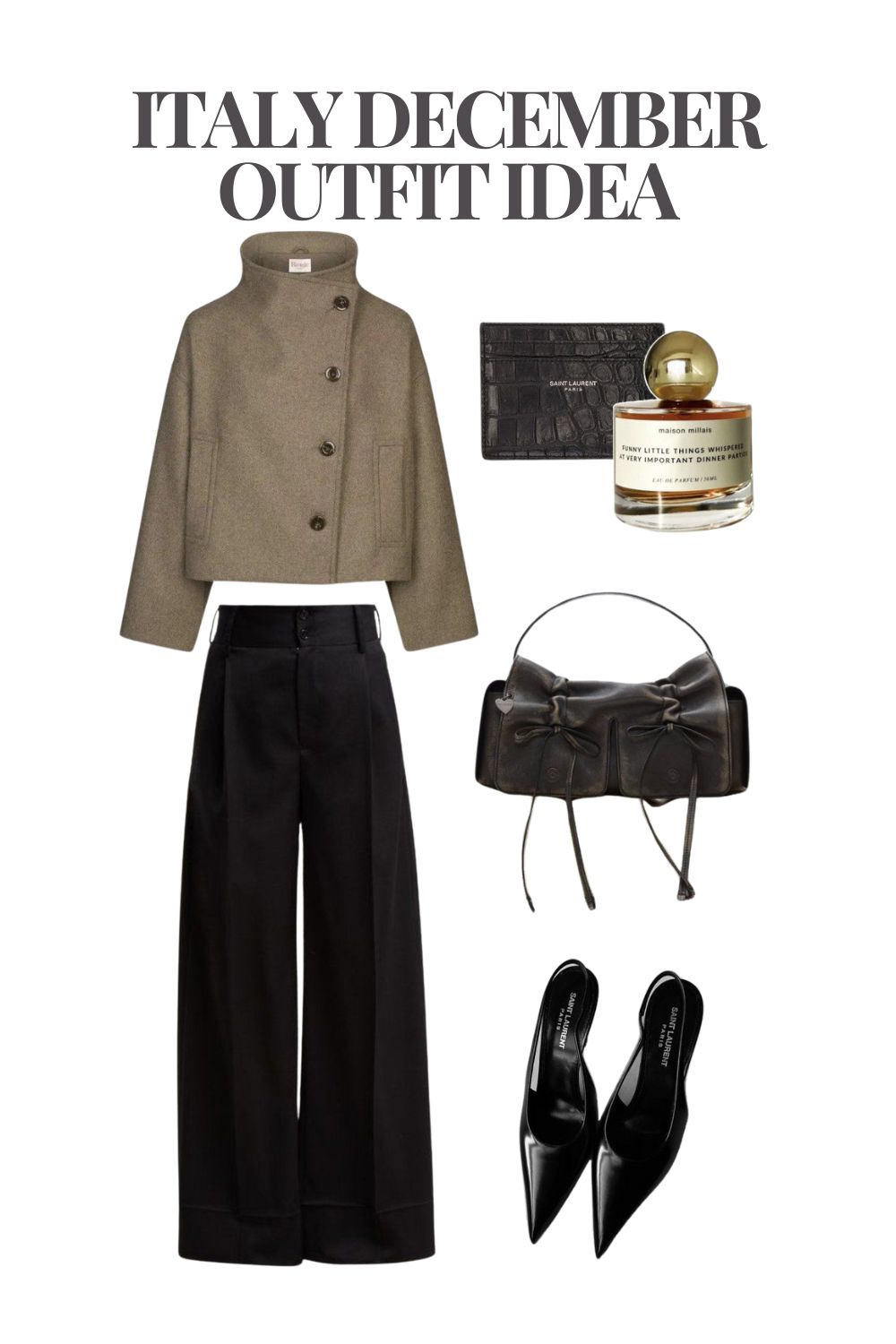 A chic winter outfit idea for italy in november: taupe buttoned jacket, wide-leg black pants, black pointed heels, a sleek shoulder bag, textured wallet, and a bottle of perfume. Text reads ITALY DECEMBER OUTFIT IDEA.